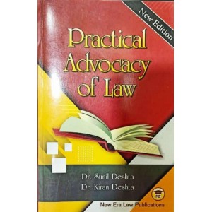 Practical Advocacy of Law by Dr. Sunil Deshta & Mrs. Kiran Deshta | New Era Law Publication